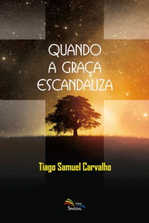 Quando a Graça Escandaliza