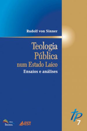 Teologia Pública Vol. 7 – Num Estado Laico – Ensaios e Análises