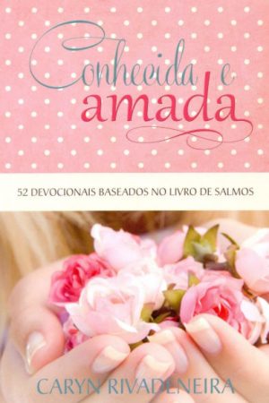 Conhecida e Amada – Importado