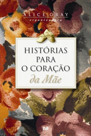 Historia para coração da Mãe