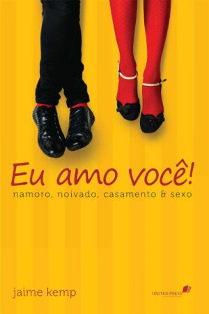 Eu amo você: Namoro, noivado, novo casamento E sexo