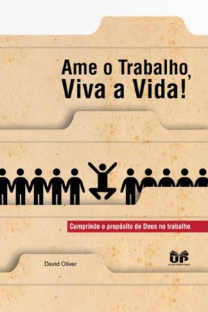 Ame o trabalho, viva a vida