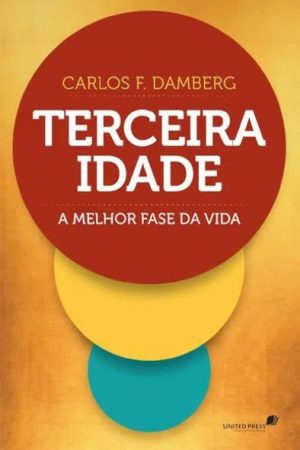 Terceira idade : A melhor fase da vida