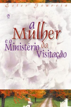 Mulher e o Ministério da Visitação
