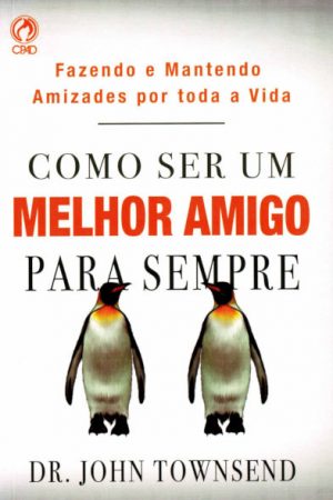 Como ser um melhor amigo para sempre