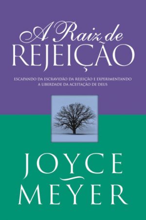 A Raiz da Rejeição