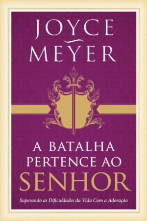 A Batalha Pertence ao Senhor