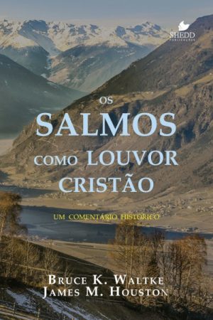Os Salmos Como Louvor Cristão