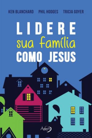Lidere sua Família como Jesus