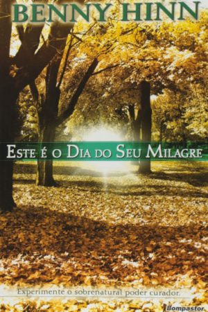 Este é o Dia do seu Milagre