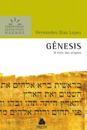 Gênesis – Comentários Expositivos