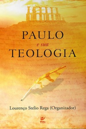 Paulo e Sua Teologia