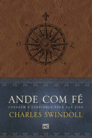 Ande Com Fé: Coragem e Confiança Para Sua Vida