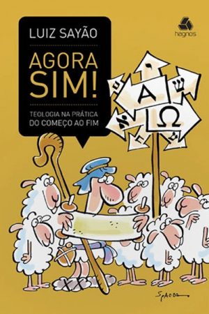 Agora Sim! teologia na prática do começo ao fim