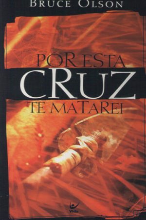 Por Esta Cruz Te Matarei