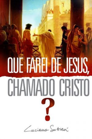 Que farei de Jesus, chamado Cristo?