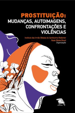 Prostituição: Mudanças, Autoimagens, Confrontações e Violências
