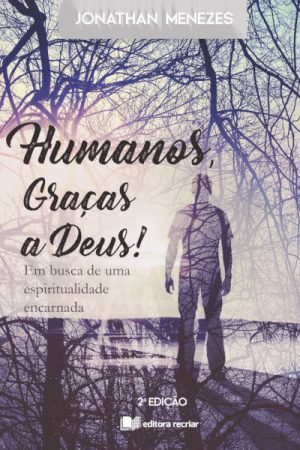 Humanos, Graças a Deus!