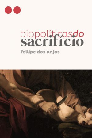 Biopolíticas do Sacrifício