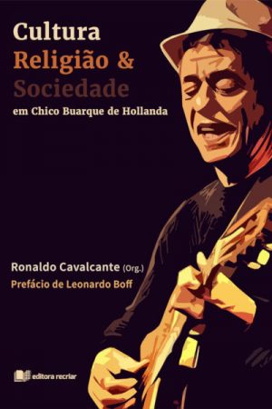 Cultura, Religião e Sociedade em Chico Buarque de Hollanda