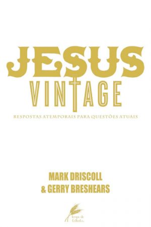 Jesus Vintage — Respostas Atemporais Para Questões Atuais