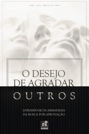 O Desejo de Agradar Outros