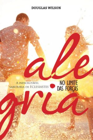 Alegria no Limite das Forças