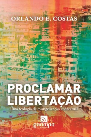 Proclamar libertação: uma teologia de evangelização contextual