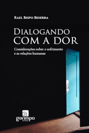 Dialogando com a dor: considerações sobre o sofrimento e as relações humanas