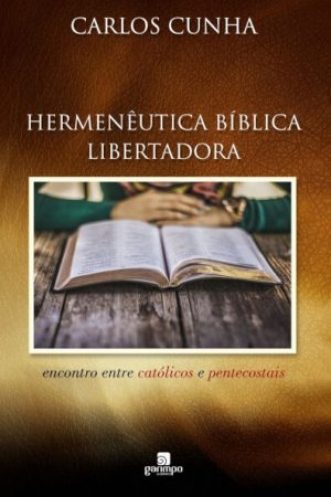 Hermenêutica bíblica libertadora: encontro entre católicos e pentecostais