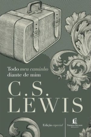 C. S. Lewis — Todo Meu Caminho Diante de Mim