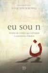Eu Sou N: Relatos de Cristãos que Enfrentam o Extremismo Islâmico