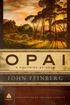 O Pai – A Doutrina de Deus