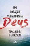 Um Coração Voltado Para Deus