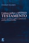 Conheça Melhor o Antigo Testamento: Um Guia com Esboços e Gráficos Explicativos dos Primeiros 39 Livros da Bíblia