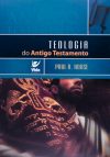 Teologia do Antigo Testamento Paul House