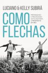 Como Flechas – Preparando e Projetando os Filhos Para o Propósito Divino