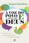 A Voz do Povo e a Voz de Deus: Como Jesus contradiz ou confirma a sabedoria popular