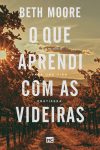 O que Aprendi Com as Videiras: O caminho para uma vida frutífera