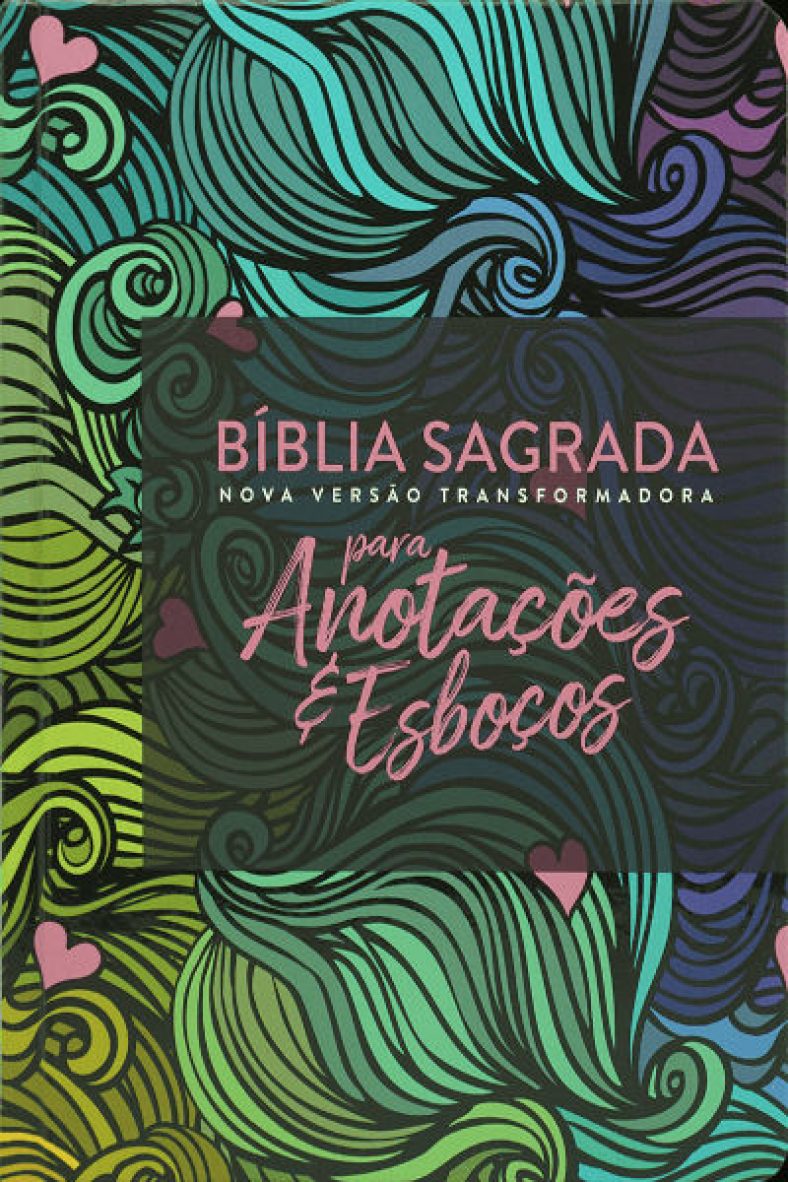 Bíblia Sagrada Nova Versão Transformadora para Anotações e Esboços Multicores Livraria Erdos Bíblia Sagrada Nova Versão Transformadora para Anotações e Esboços Multicores Livraria Erdos