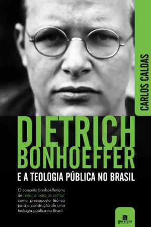 Dietrich Bonhoeffer e a teologia pública no Brasil