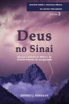 Deus no Sinai – Aliança e Teofania na Bíblia e no Oriente Próximo da Antiguidade