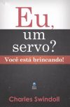 Eu, um Servo? Você Está Brincando!