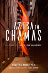 Azusa em Chamas – Jennifer A. Miskov