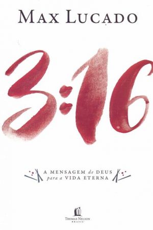 3:16 – A Mensagem de Deus Para a Vida Eterna