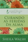 Curando as Feridas da Alma – Sheila Walsh