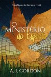 O Ministério do Espirito – Um Clássico da Literatura Cristã