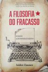A Filosofia do Fracasso – Ensaios Antirrevolucionários