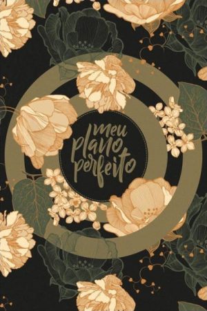 Meu Plano Perfeito – Capa Flores Douradas