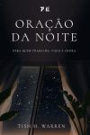 Oração da Noite – Para Quem Trabalha, Vigia e Chora